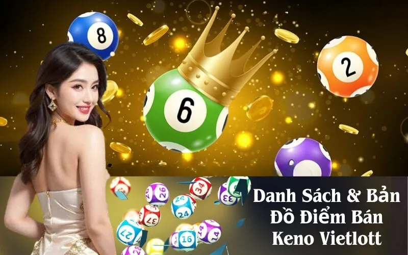 Danh Sách & Bản Đồ Điểm Bán Keno Vietlott