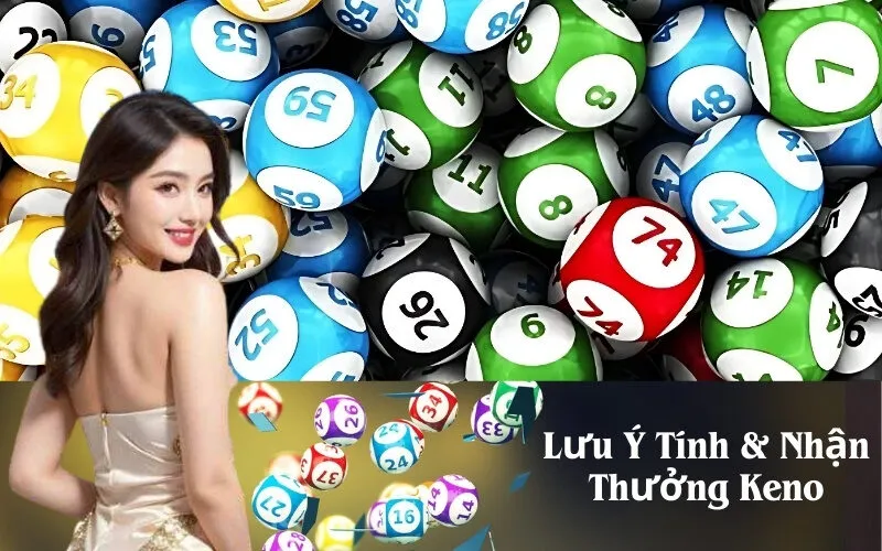 Lưu Ý Tính & Nhận Thưởng Keno