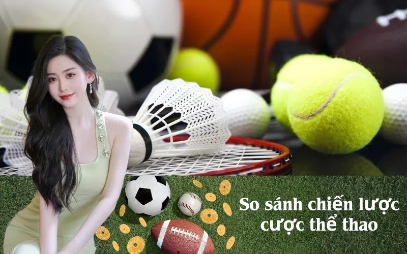 So sánh chiến lược cược thể thao