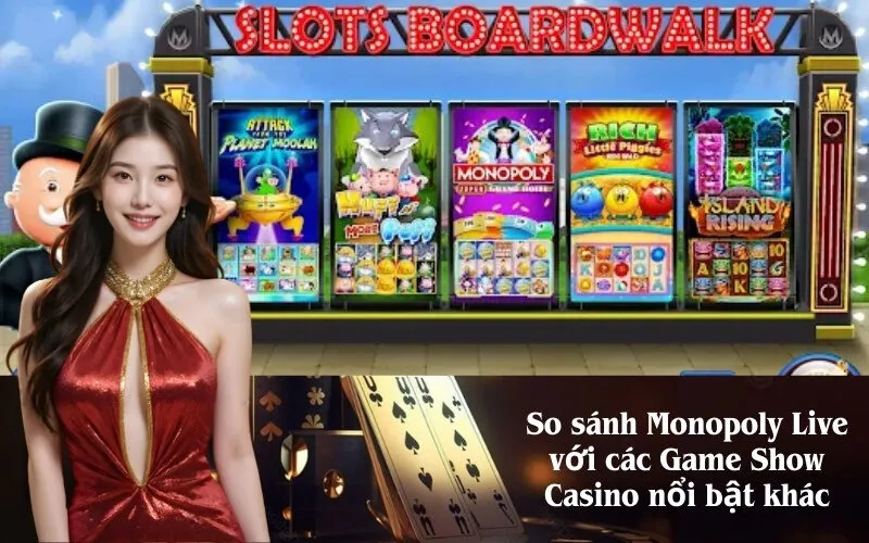 So sánh Monopoly Live với các Game Show Casino nổi bật khác