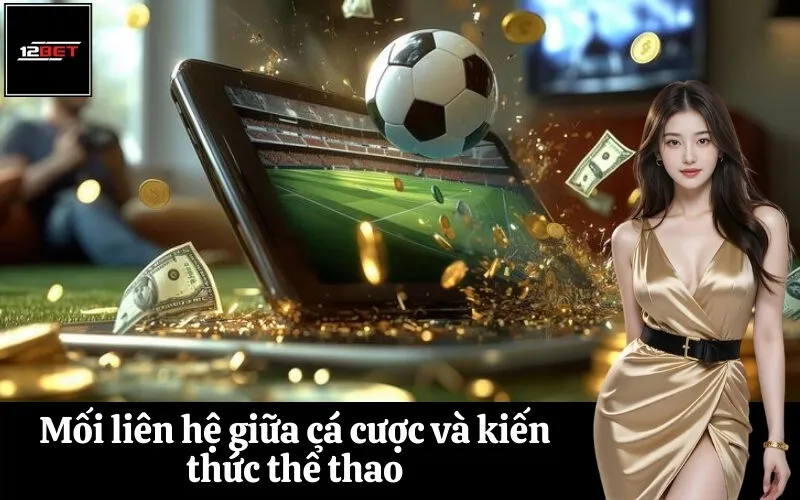 Mối liên hệ giữa cá cược và kiến thức thể thao